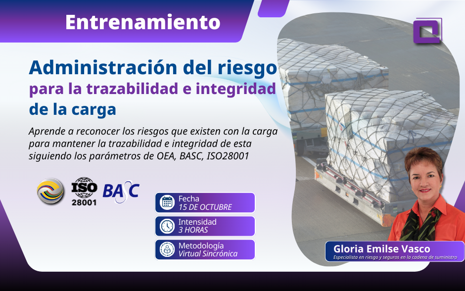 Entrenamiento: Administración del riesgo, trazabilidad e integridad de la carga en la cadena de Abastecimiento según OEA, ISO 28000 y BASC